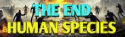end of human
species