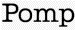 Pomp