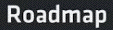 Roadmap