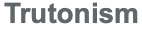 Trutonism