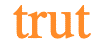 trut, truts